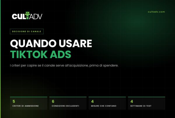 Quando usare TikTok Ads: i criteri per decidere se il canale serve all’acquisizione